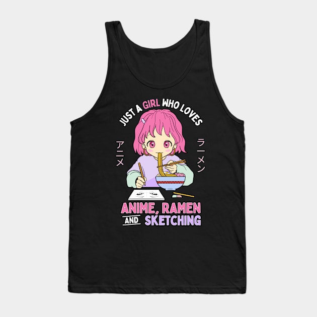 Just A Girl Who Loves Anime Ramen And Sketching Tank Top by Sugoi Otaku Gifts